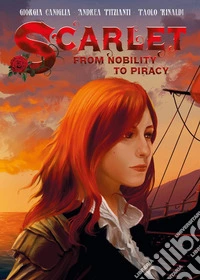Scarlet. From nobility to piracy libro
