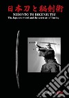Nihonto to bikenjutsu. The Japanese sword and the secret art of fencing libro