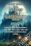 Children's fables. A great collection of fantastic fables and fairy tales. Vol. 19 libro