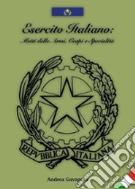 Esercito italiano: motti delle armi, corpi e specialità libro