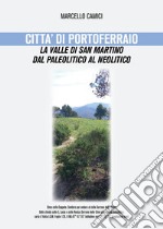 Città di Portoferraio, la valle di San Martino dal paleolitico al neolitico libro