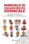 Manuale di psicomotricità zodiacale libro