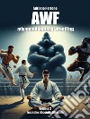 AWF. Advanced fantasy wrestling. Vol. 2: Tecniche di combattimento libro di Perrone Adriano