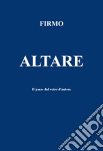 Altare. Il paese dal vetro d'autore libro