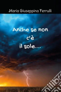 Anche se non c'è il sole...