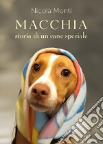 Macchia, storia di un cane speciale