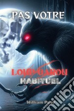 Par votre loupgarou habituel libro