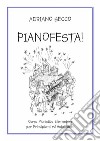 Pianofesta! Corso pianistico elementare per principianti ed autodidatti libro di Secco Adriano