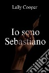 Io sono Sebastiano libro