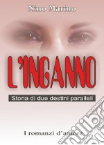 L'inganno. Storia di due destini paralleli libro