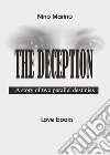 The deception. A story of two parallel destinies libro di Marino Nino