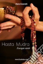 Hasta mudra. Energia vitale