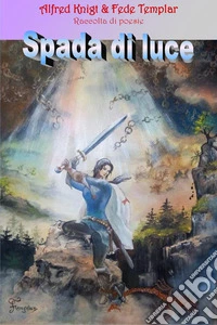 Spada di luce libro