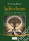 Equilibrio e benessere. Dieci parole per illuminare la vita in armonia tra scienza e spiritualità libro di Rizzo Antonio