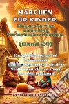 Märchen für Kinder. Eine großartige Sammlung fantastischer Märchen. Vol. 20 libro