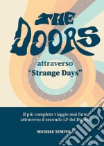 The Doors attraverso «Strange Days». Il più completo viaggio mai fatto attraverso il secondo LP dei Doors libro