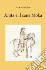 Anita e il cane Moka libro