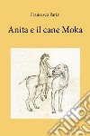 Anita e il cane Moka libro