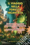 Il viaggio nella foresta incantata libro di Favoletta Carolina