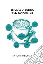 Briciole di olismo e un cappuccino