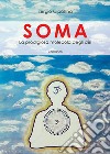 Soma. La predigiosa molecola degli dèi libro