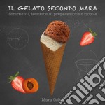 Il gelato secondo Mara libro