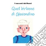 Quel birbone di Giocondino libro