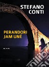 Perandori Jam Unë libro di Conti Stefano