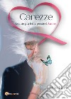 Carezze. Le mie più belle poesie d'amore libro