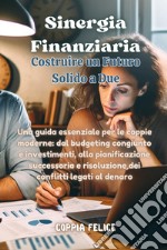 Sinergia finanziaria: costruire un futuro solido a due