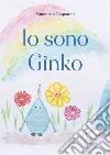 Io sono Ginko libro