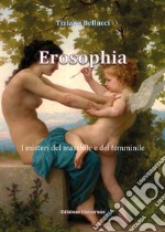 Erosophia. I misteri del maschile e del femminile libro