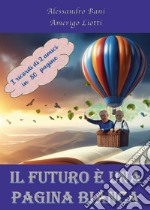 Il futuro è una pagina bianca. I ricordi di due amici in 80 pagine libro