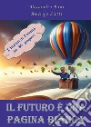 Il futuro è una pagina bianca. I ricordi di due amici in 80 pagine libro