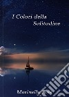 I colori della solitudine libro