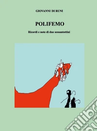 Polifemo. Ricordi e note di due sessantottini libro