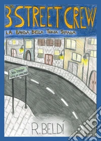 3 street crew. La banda della terza strada libro