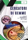 Cercatori di gemme. Alla scoperta dei cristalli nei fiumi libro di Oberto Matteo