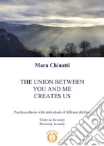 The union between you and me creates us. Psychosynthesis with individuals of different abilities libro