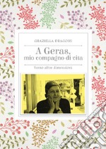 A Geras, mio compagno di vita. Verso altre dimensioni libro