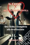 Il cuore dell'infermieristica. Una guida completa alla professione libro