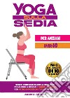 Yoga sulla sedia per anziani over 60 libro di Kincer Adam D.