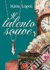 Il talento soave libro