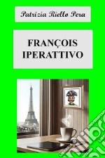 François iperattivo libro