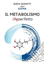 Il metabolismo imperfetto