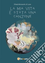 La mia vita è stata una canzone libro