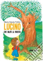 Lucino che salvò la foresta