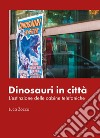 Dinosauri in città. L'estinzione delle cabine telefoniche libro