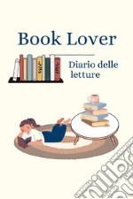 Book lover. Diario delle letture libro