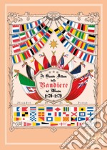 Il grande album delle bandiere del mondo 1870-1879 libro